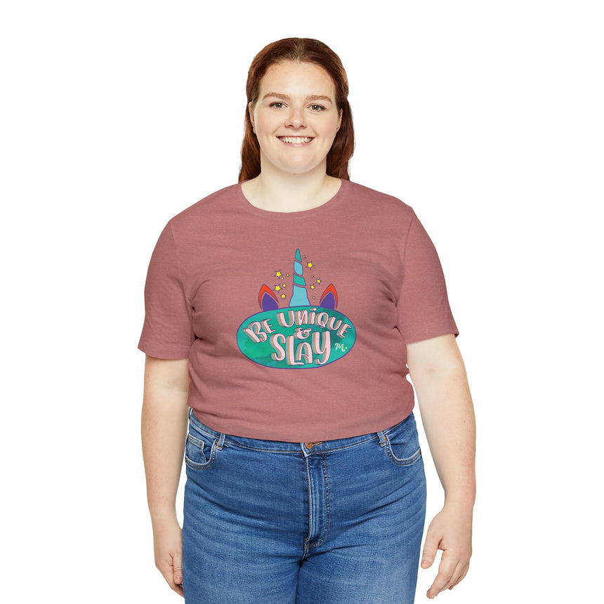 Be Unique and Slay - Short Sleeve T-shirt