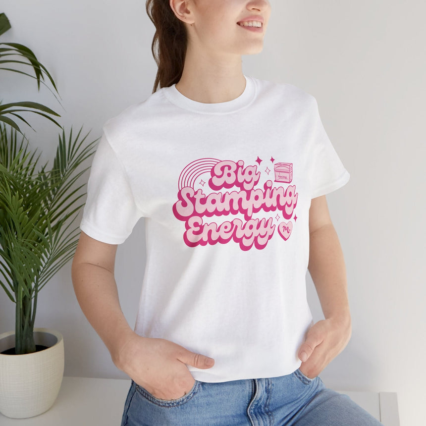 Big Stamping Energy - Short Sleeve T-shirt