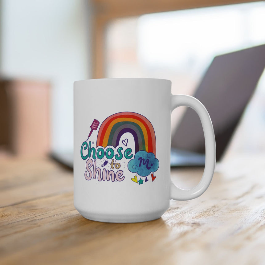 Choose to Shine - Ceramic Coffee Mug 15oz