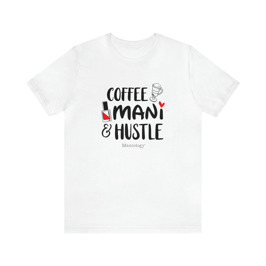 Coffee-Mani-Hustle - Short Sleeve T-shirt