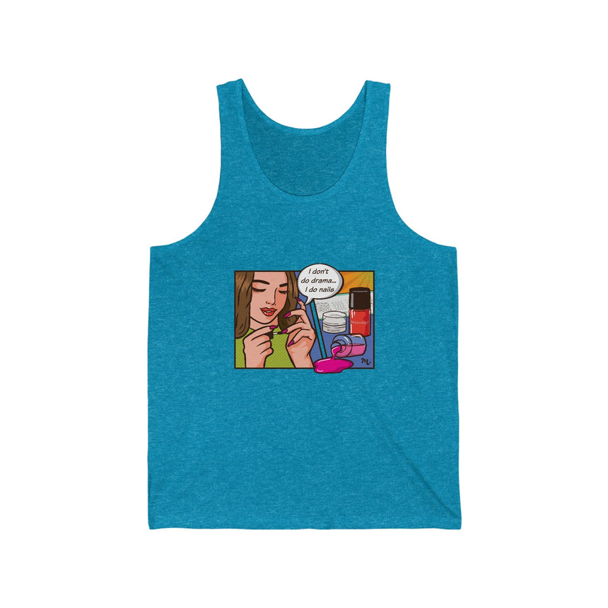 I Don't Do Drama, I Do Nails - Jersey Tank Top