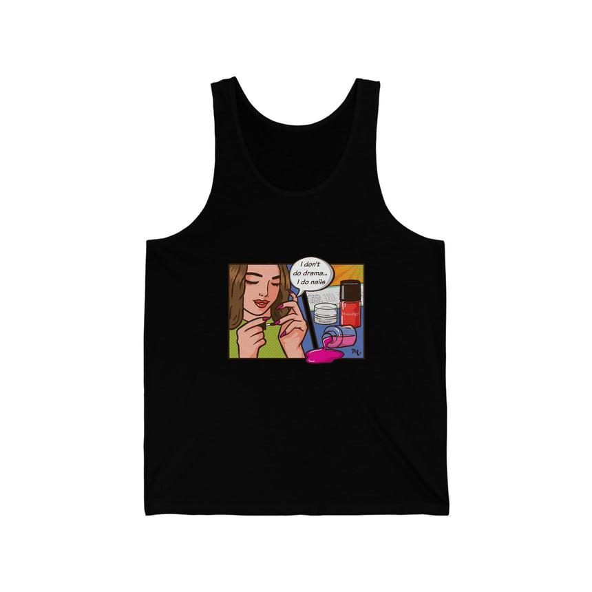 I Don't Do Drama, I Do Nails - Jersey Tank Top