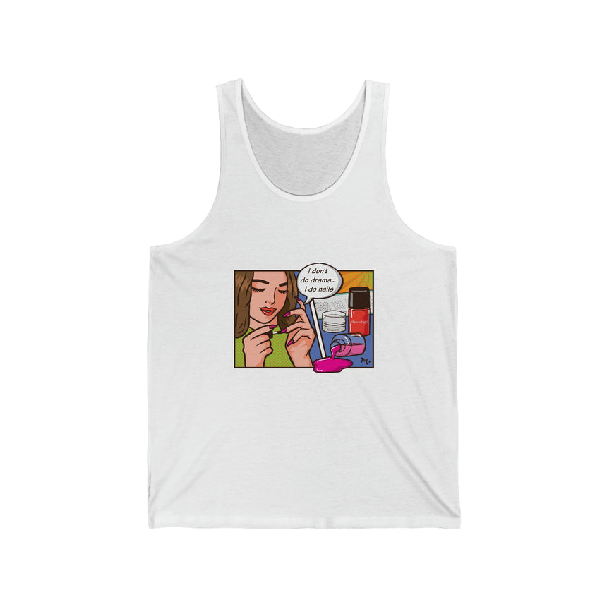 I Don't Do Drama, I Do Nails - Jersey Tank Top