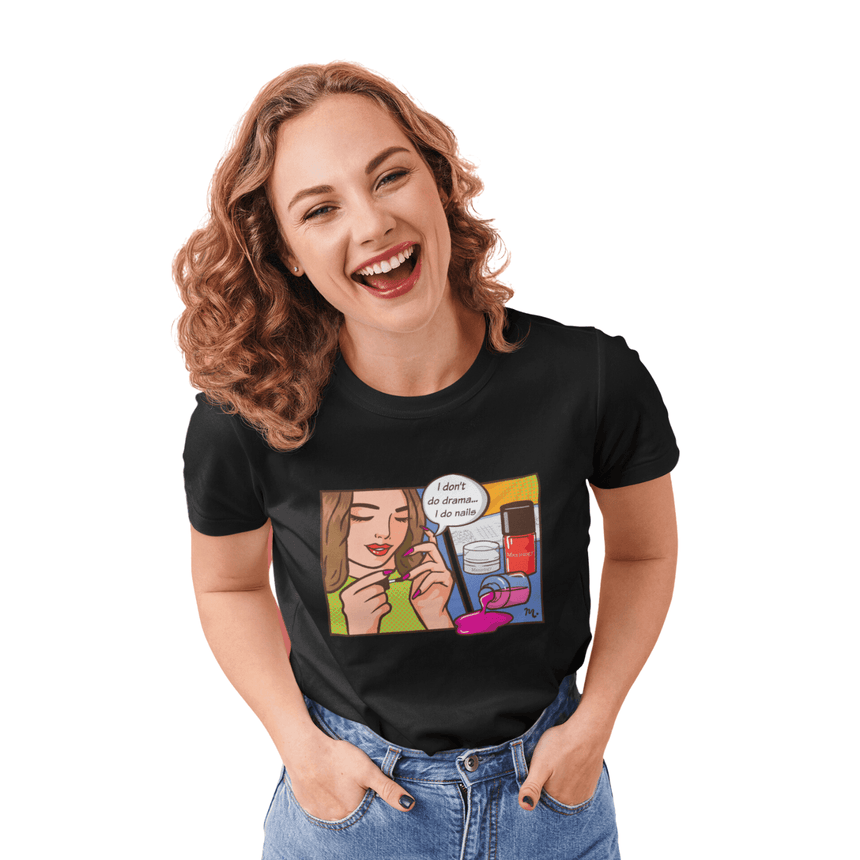 I Don't Do Drama, I Do Nails - Short Sleeve T-shirt