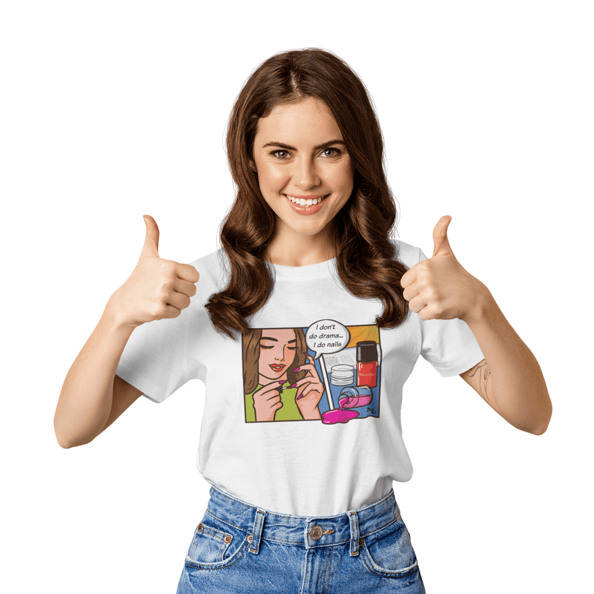 I Don't Do Drama, I Do Nails - Short Sleeve T-shirt