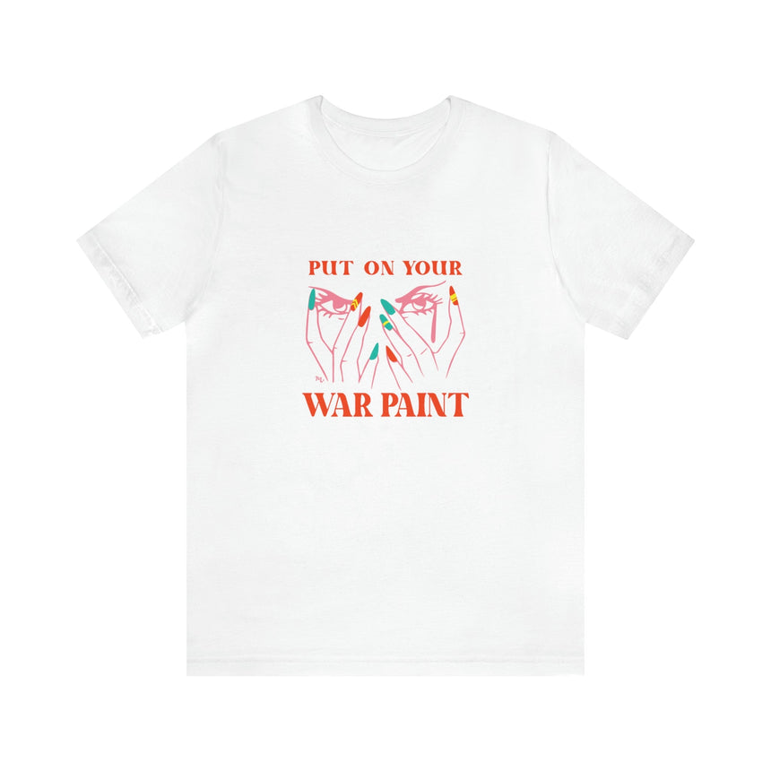 Put On Your War Paint - Short Sleeve T-shirt