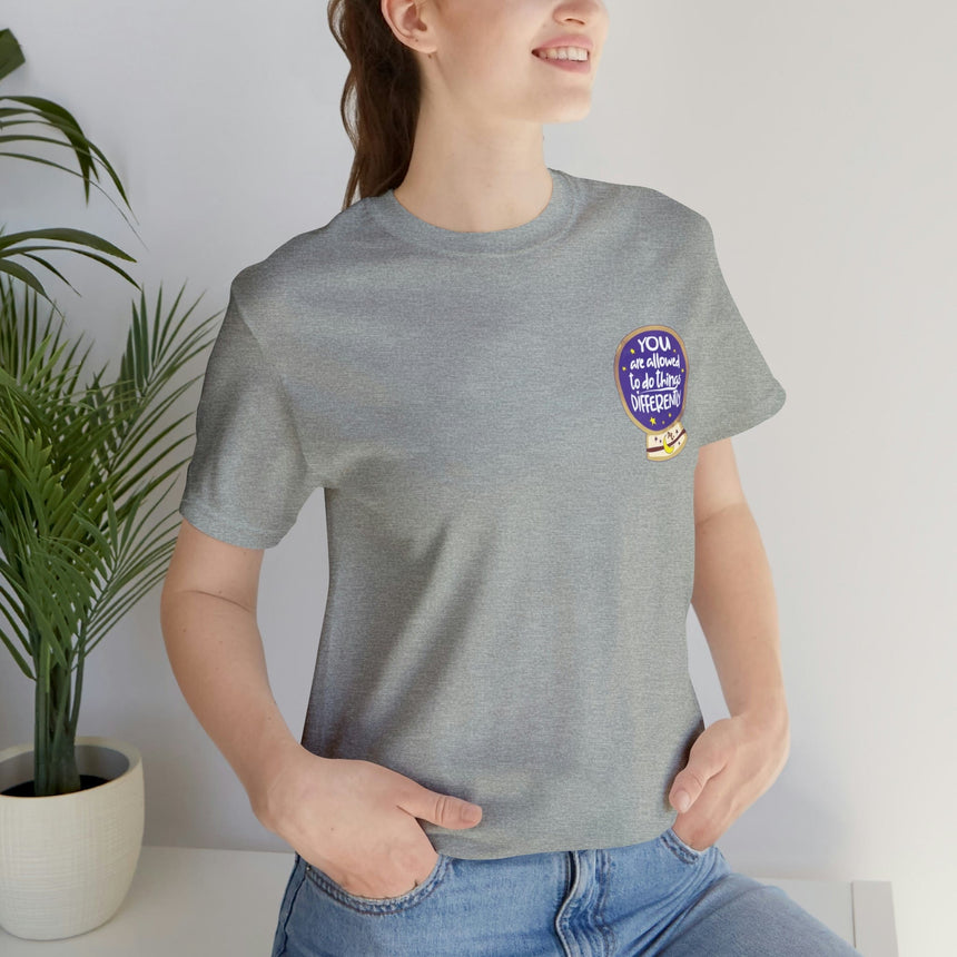 You Are Allowed to do Things Differently - Short Sleeve T-shirt