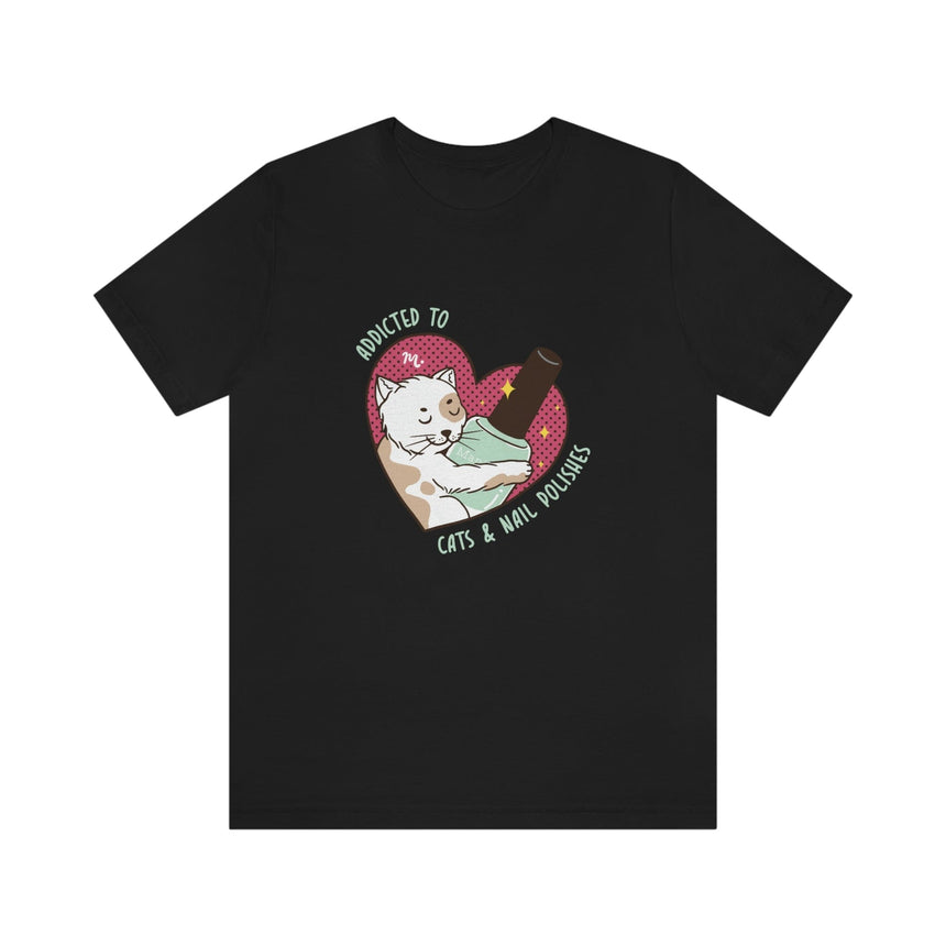 Addicted to Cats and Nail Polishes - Short Sleeve T-shirt