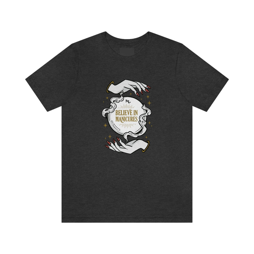 Believe In Manicures - Short Sleeve T-shirt