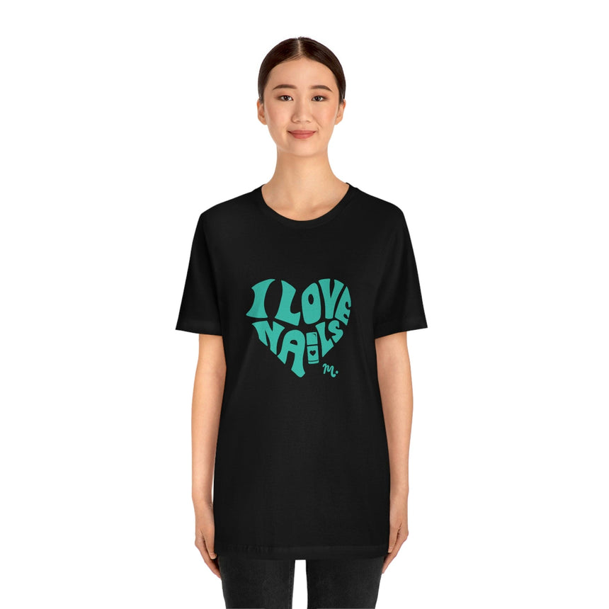I Love Nails - Short Sleeve T-shirt