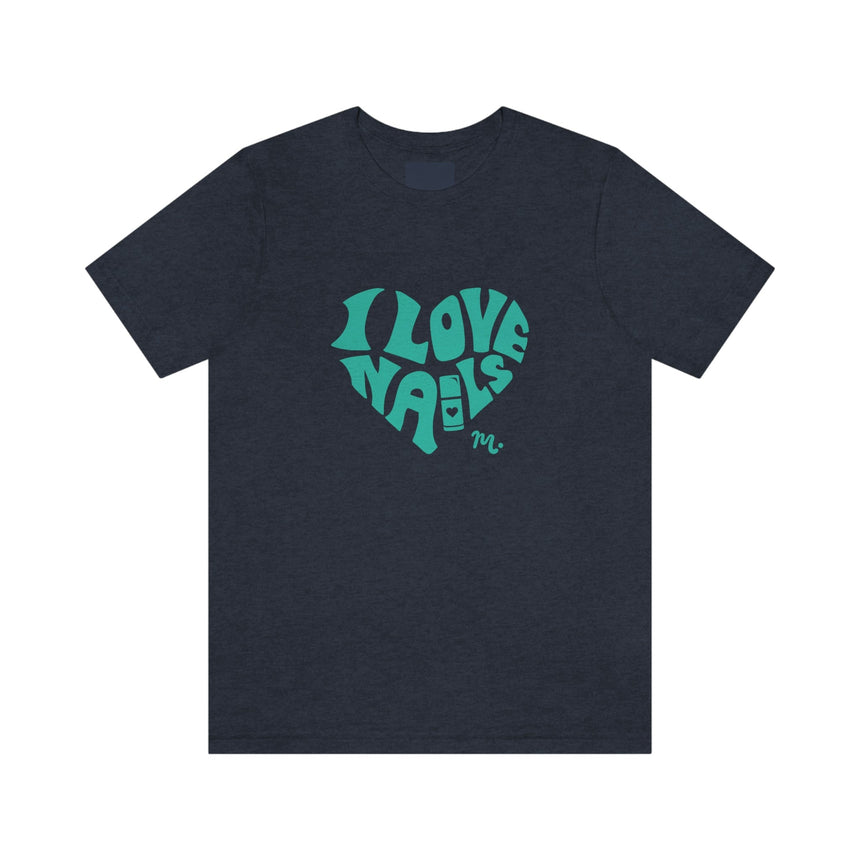 I Love Nails - Short Sleeve T-shirt