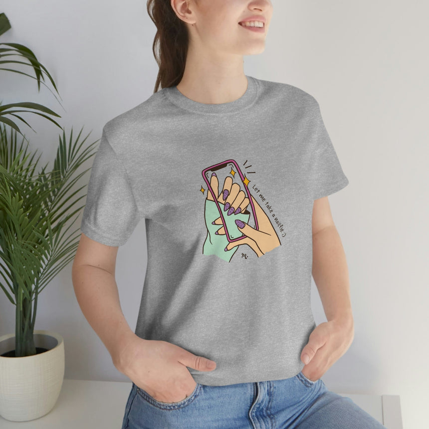 Let Me Take A Nailfie - Short Sleeve T-shirt