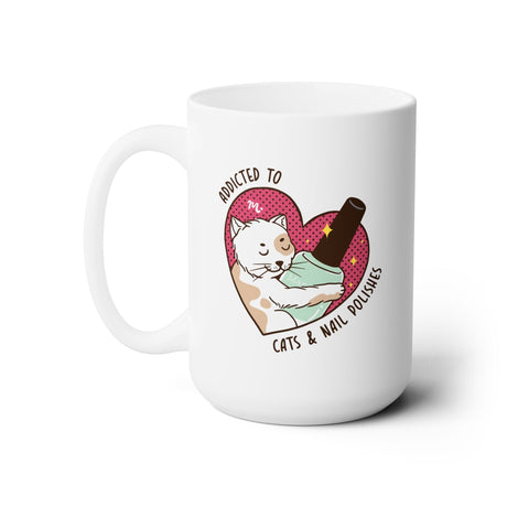 Addicted to Cats and Nail Polishes Ceramic Coffee Mug 15oz