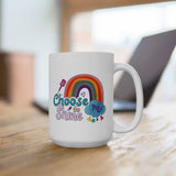 Choose to Shine - Ceramic Coffee Mug 15oz