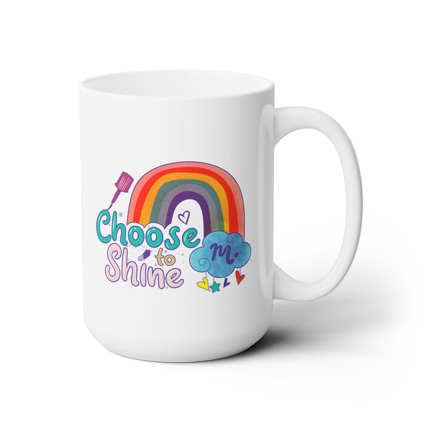 Choose to Shine - Ceramic Coffee Mug 15oz