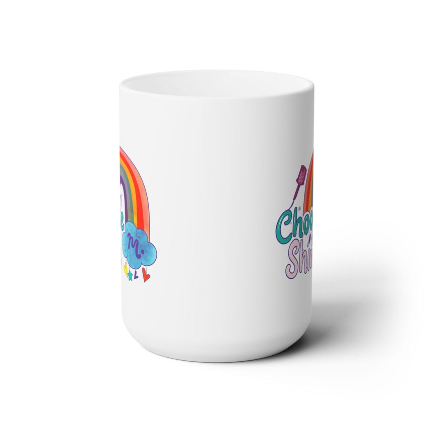 Choose to Shine - Ceramic Coffee Mug 15oz