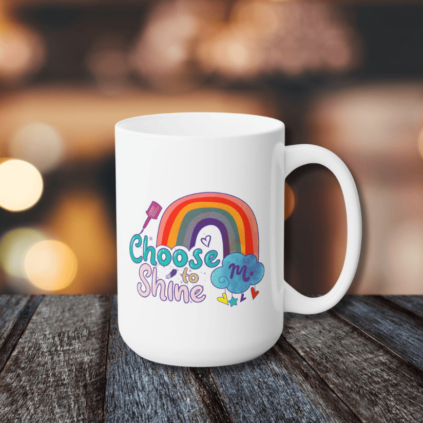 Choose to Shine - Ceramic Coffee Mug 15oz