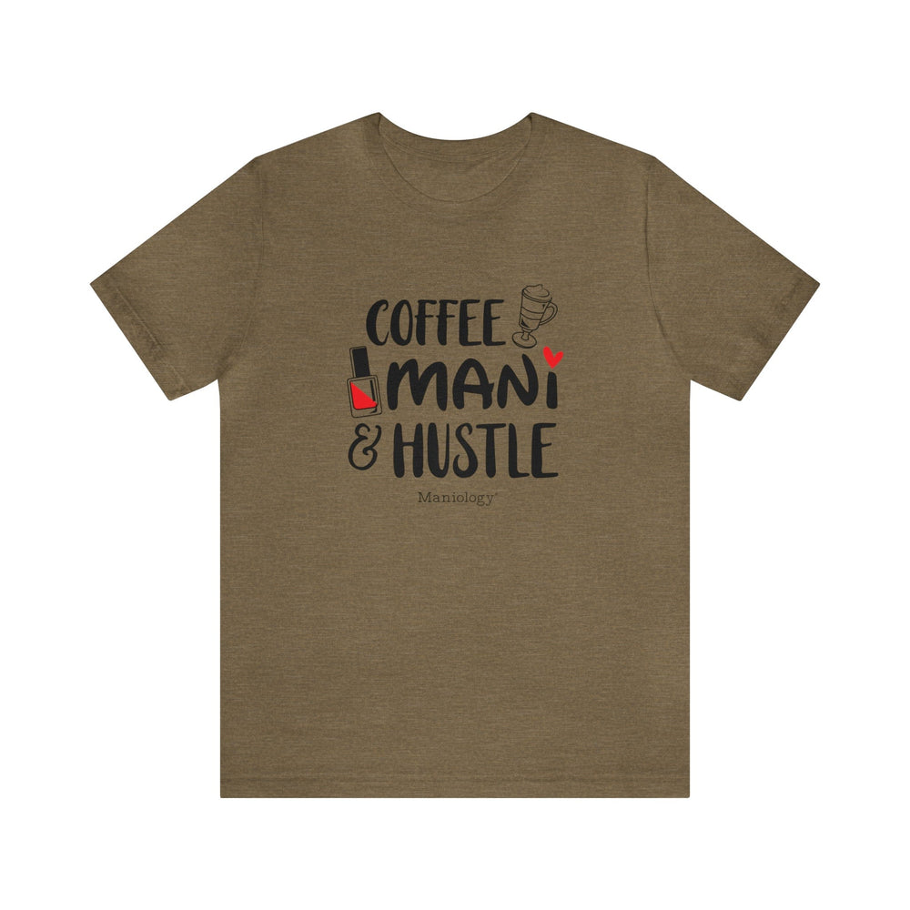 Coffee-Mani-Hustle - Short Sleeve T-shirt