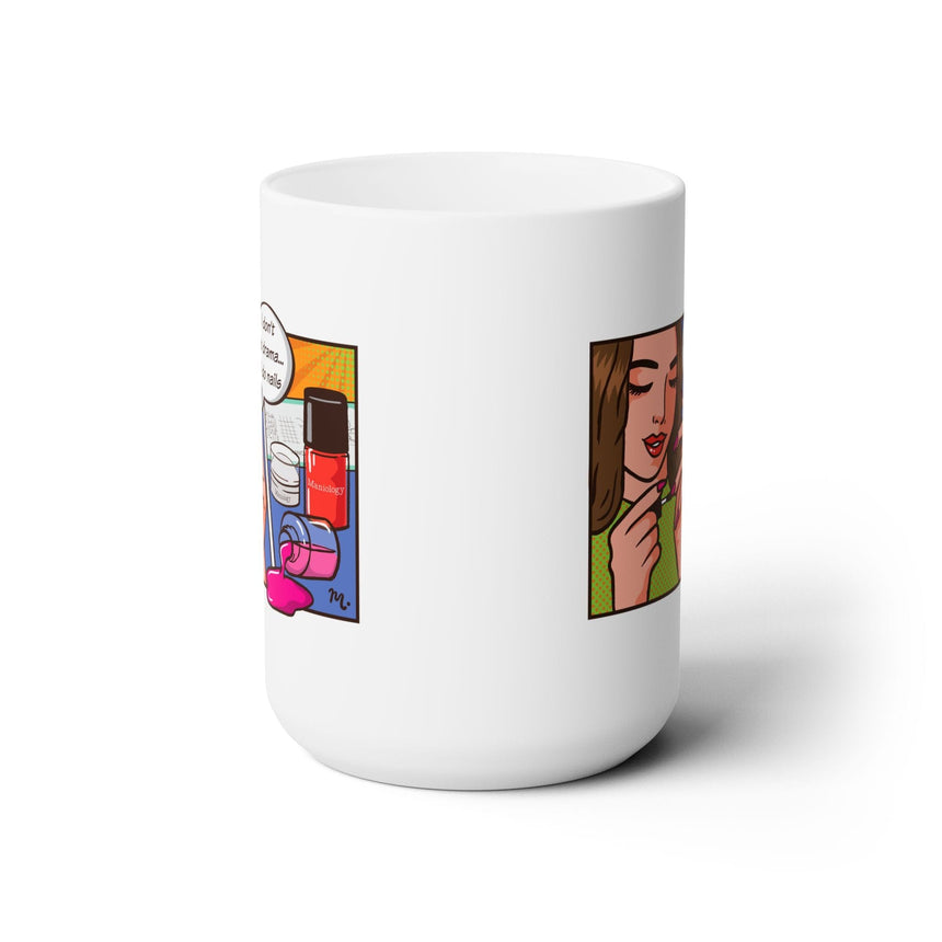 I Don't Do Drama, I Do Nails Ceramic Coffee Mug 15oz