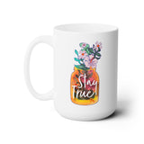 Stay True Ceramic Coffee Mug 15oz